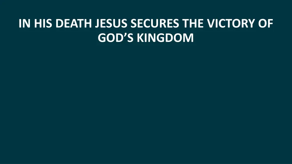 in his death jesus secures the victory