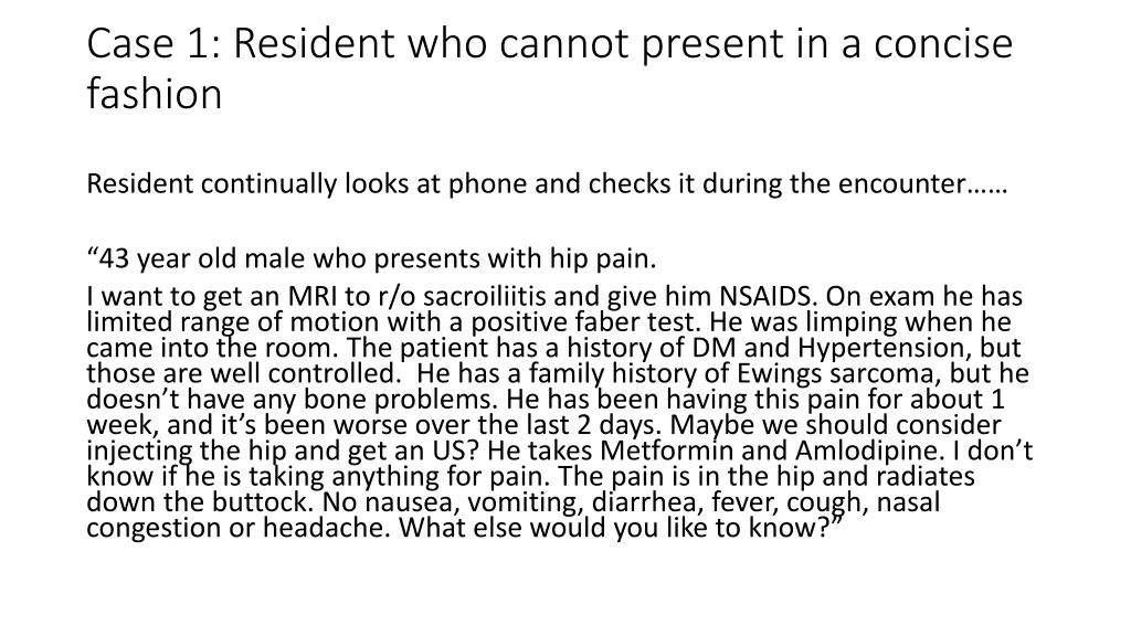 case 1 resident who cannot present in a concise