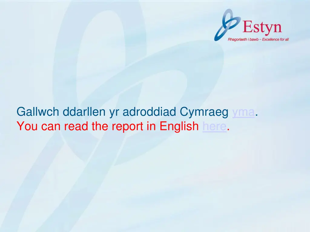 gallwch ddarllen yr adroddiad cymraeg