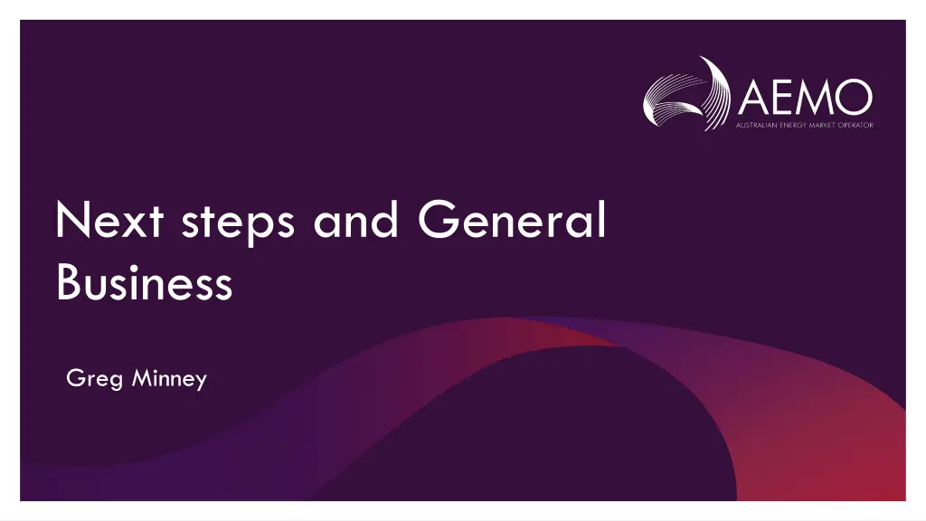 next steps and general business