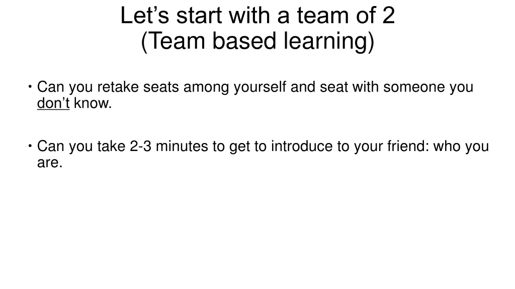 let s start with a team of 2 team based learning