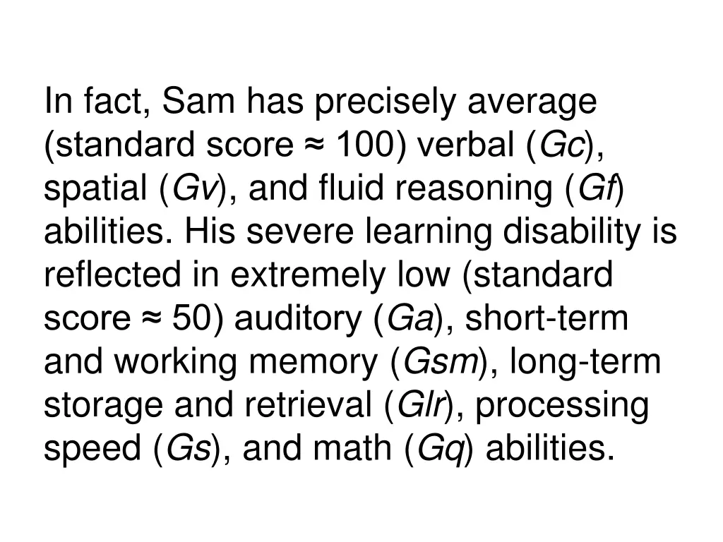 in fact sam has precisely average standard score