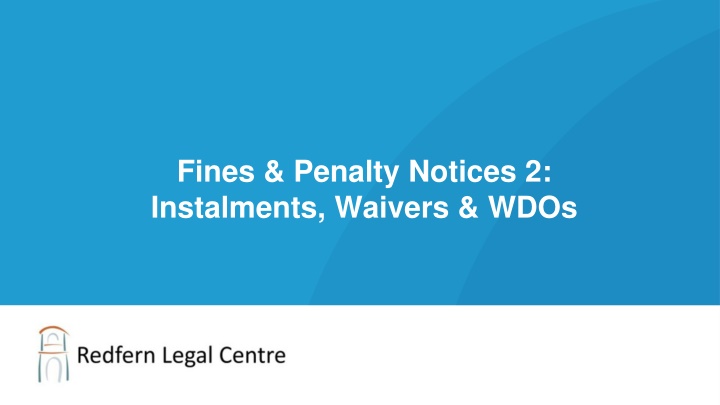 fines penalty notices 2 instalments waivers wdos