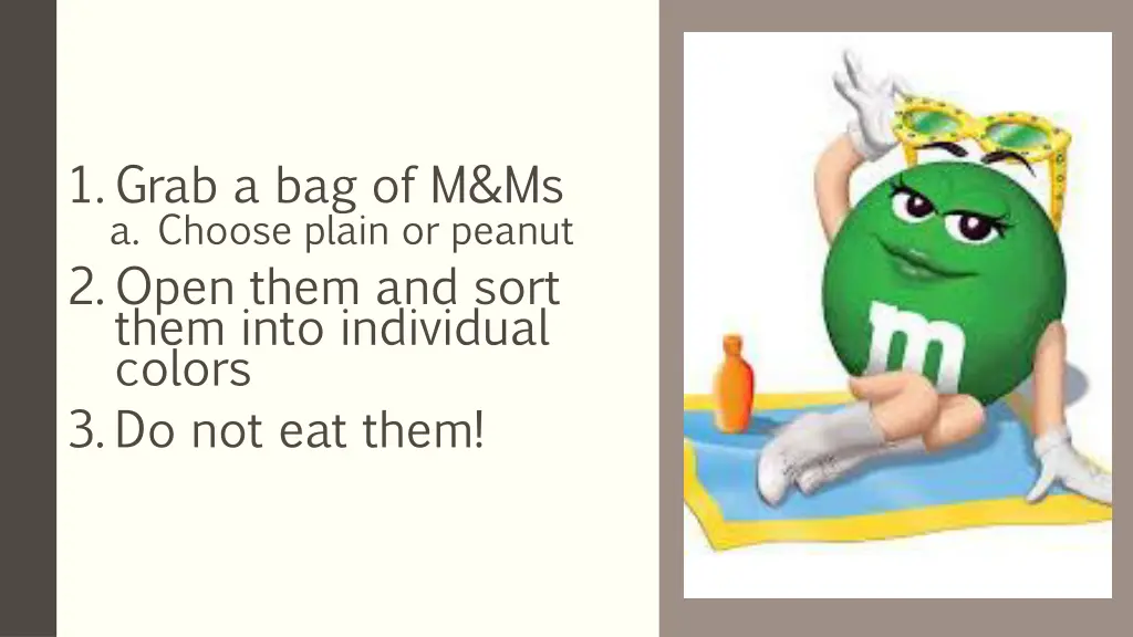 1 grab a bag of m ms a choose plain or peanut