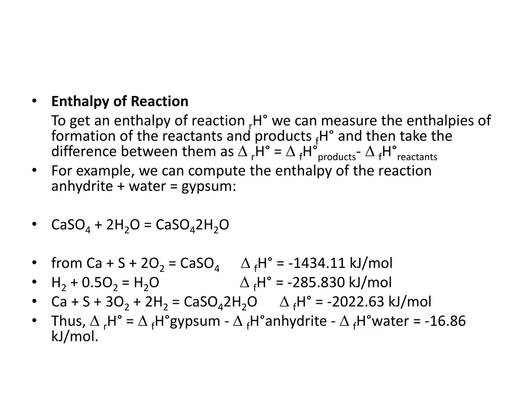 enthalpy of reaction to get an enthalpy