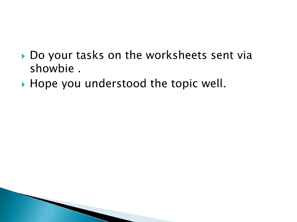 do your tasks on the worksheets sent via showbie