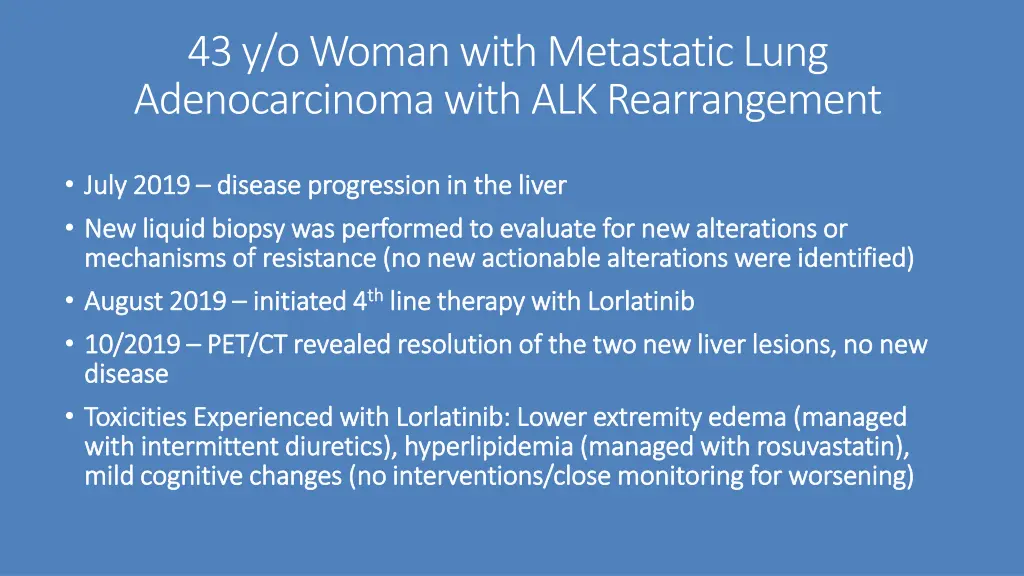 43 y o woman with metastatic lung adenocarcinoma 4