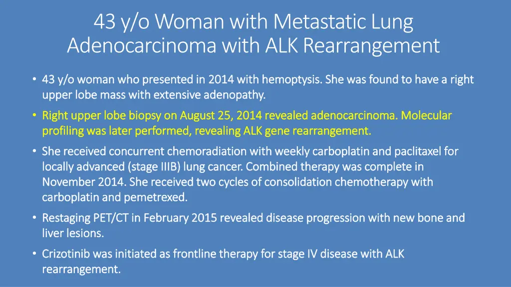 43 y o woman with metastatic lung adenocarcinoma