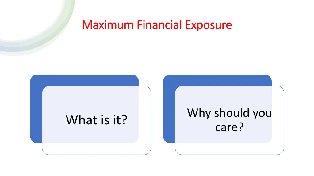 maximum financial exposure maximum financial