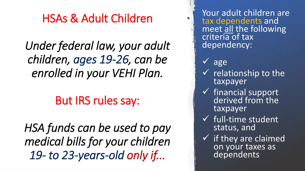 your adult children are tax dependents and meet