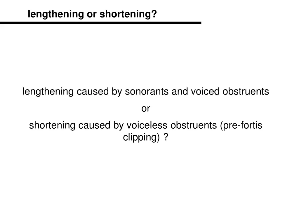 lengthening or shortening