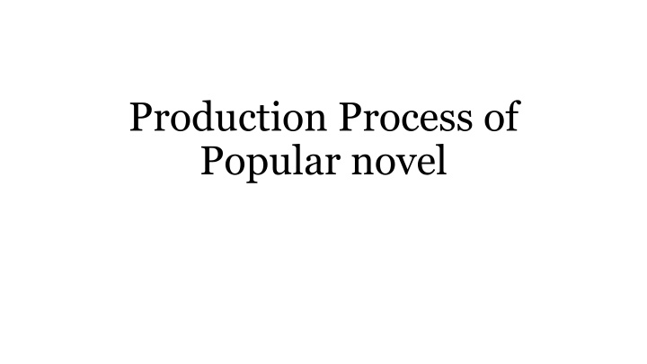 production process of popular novel