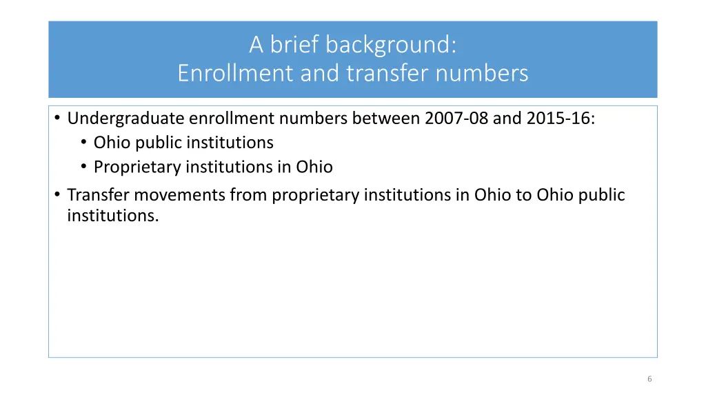 a brief background enrollment and transfer numbers