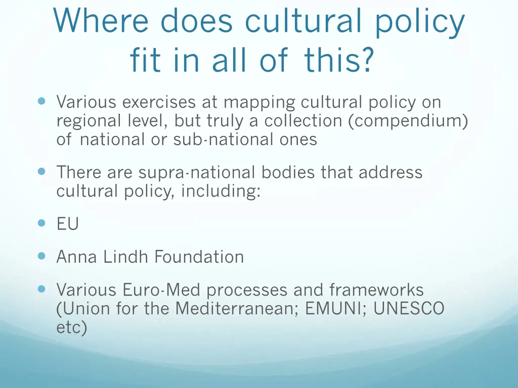 where does cultural policy fit in all of this