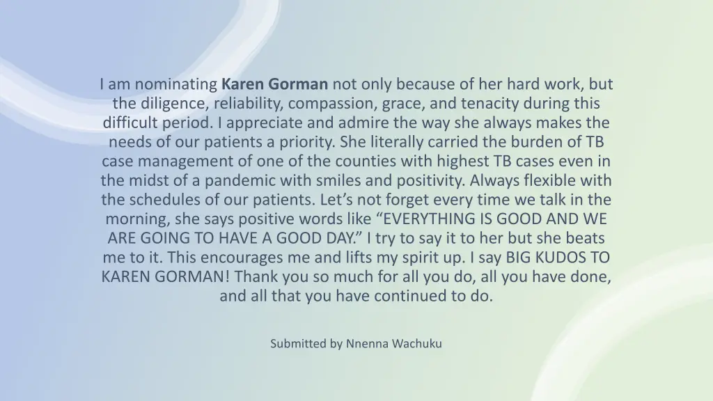 i am nominating karen gorman not only because