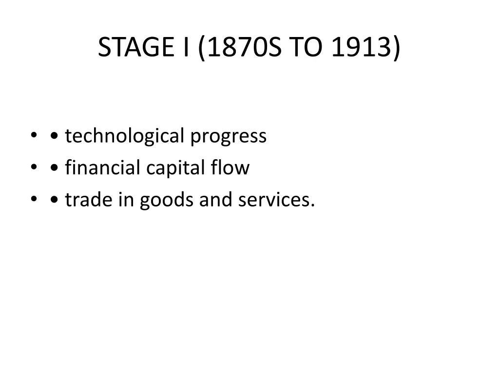 stage i 1870s to 1913