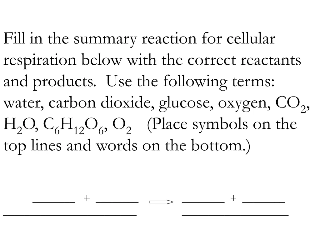 fill in the summary reaction for cellular