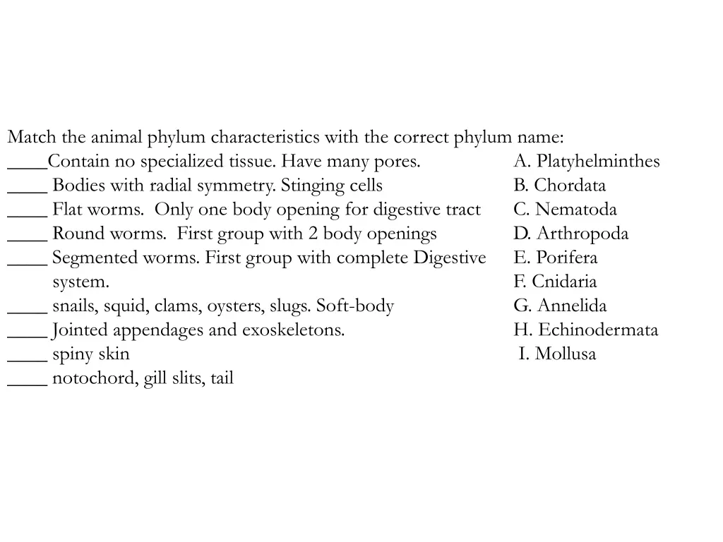 match the animal phylum characteristics with