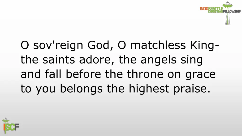 o sov reign god o matchless king the saints adore