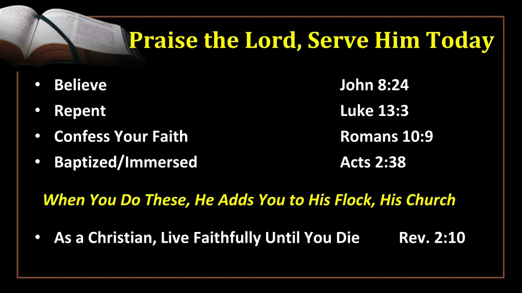 praise the lord serve him today