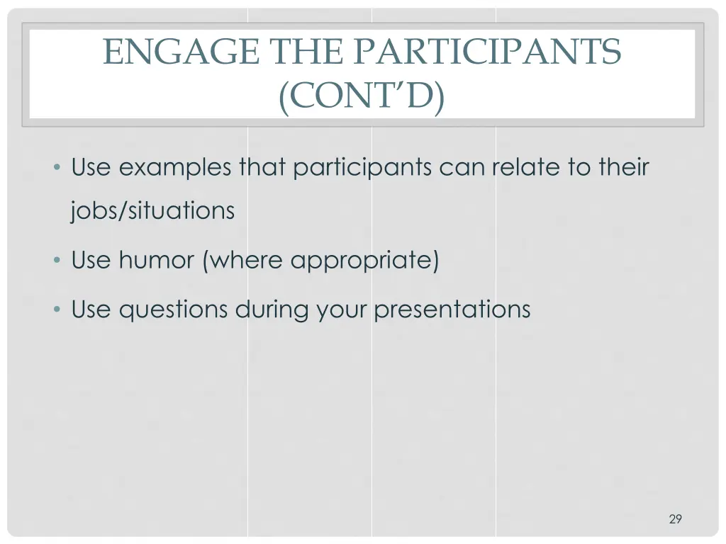 engage the participants cont d