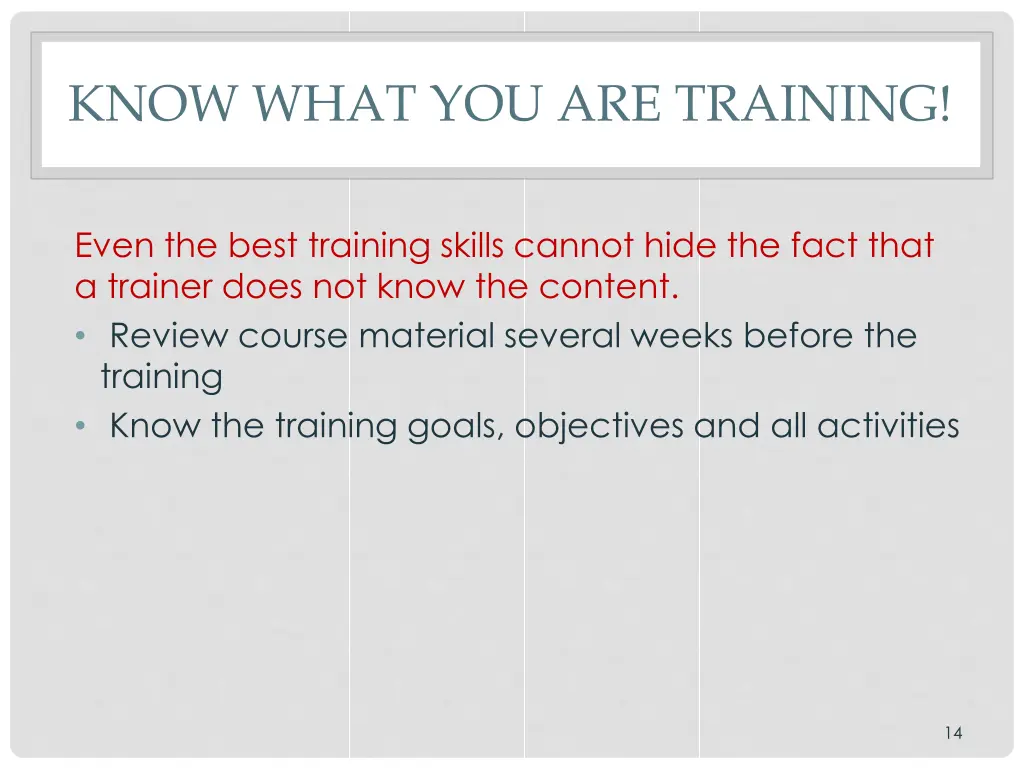 know what you are training