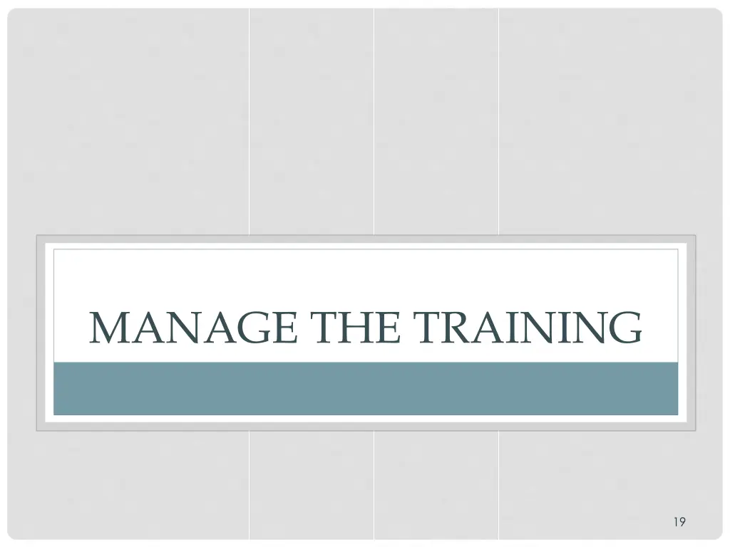 manage the training