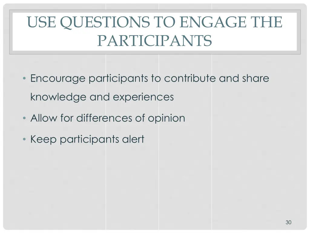 use questions to engage the participants