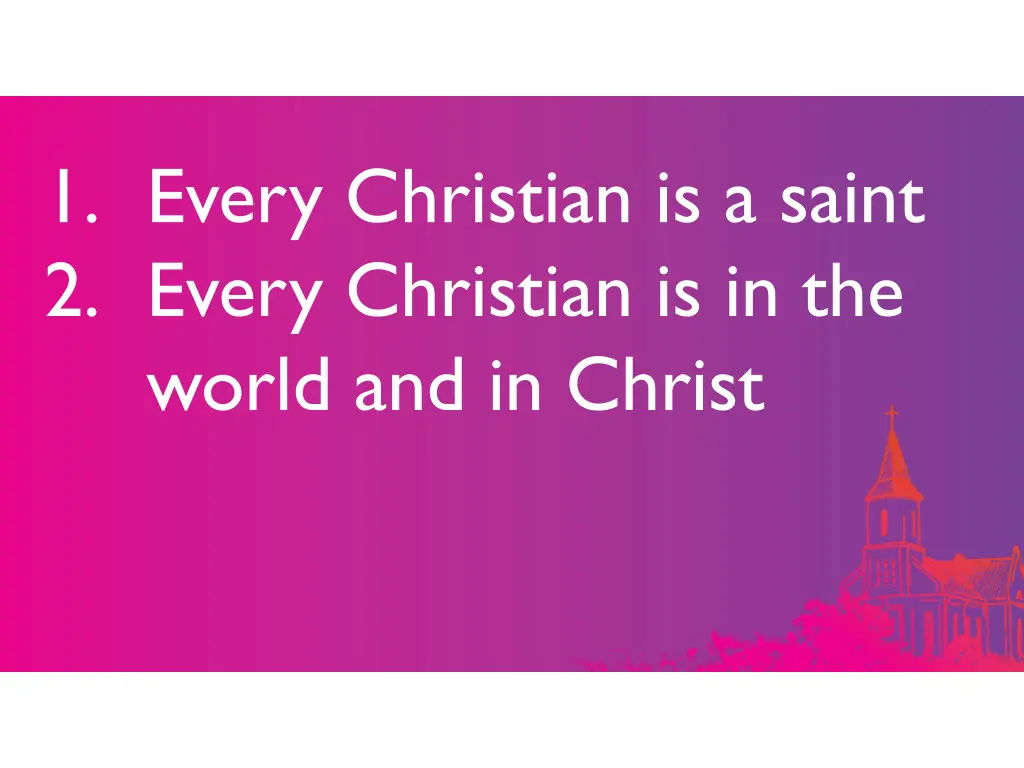 1 every christian is a saint 2 every christian