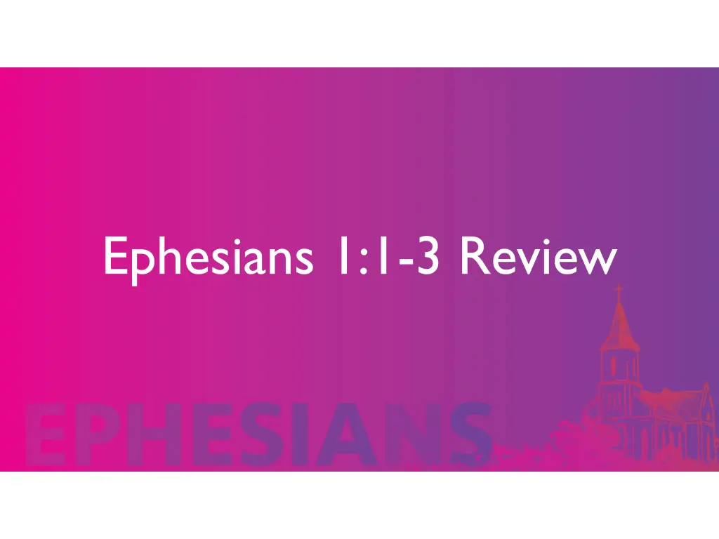 ephesians 1 1 3 review