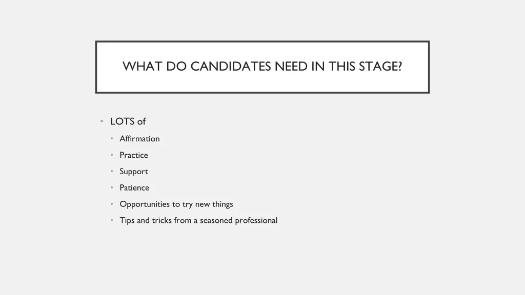 what do candidates need in this stage