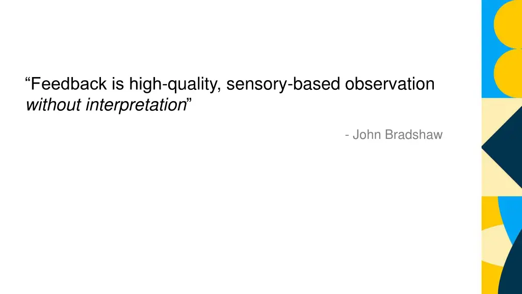 feedback is high quality sensory based