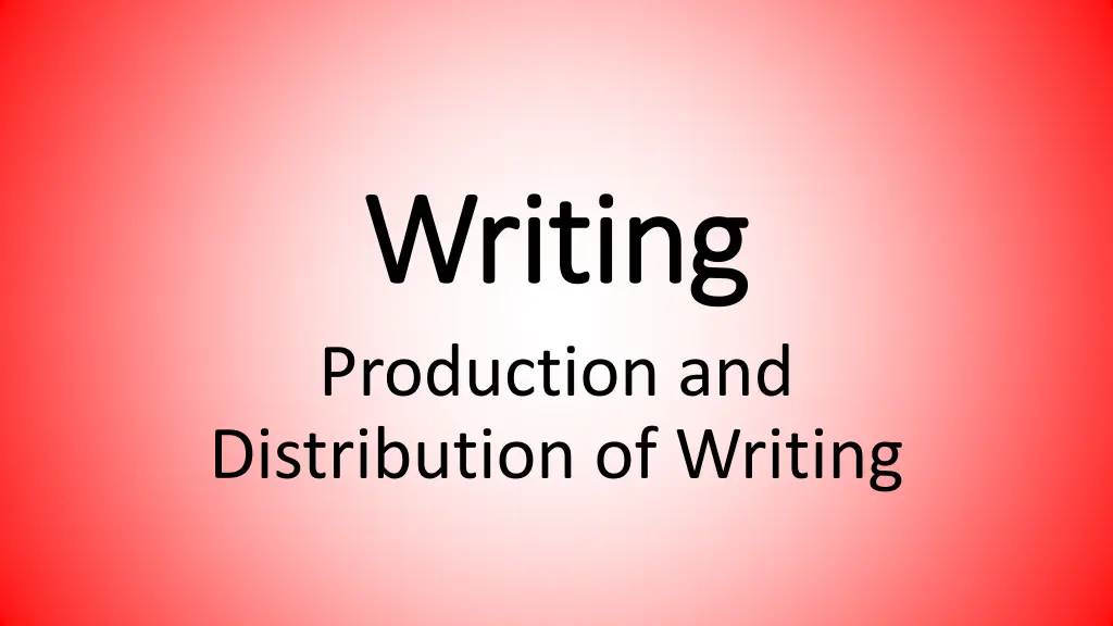 writing writing production and distribution