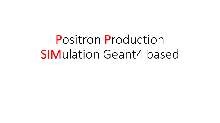 p positron p production sim simulation geant4