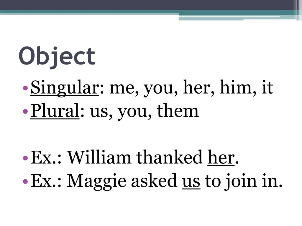 object singular me you her him it plural