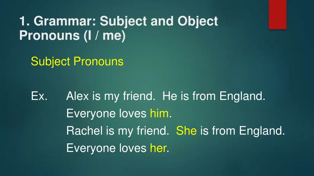 1 grammar subject and object pronouns i me 11