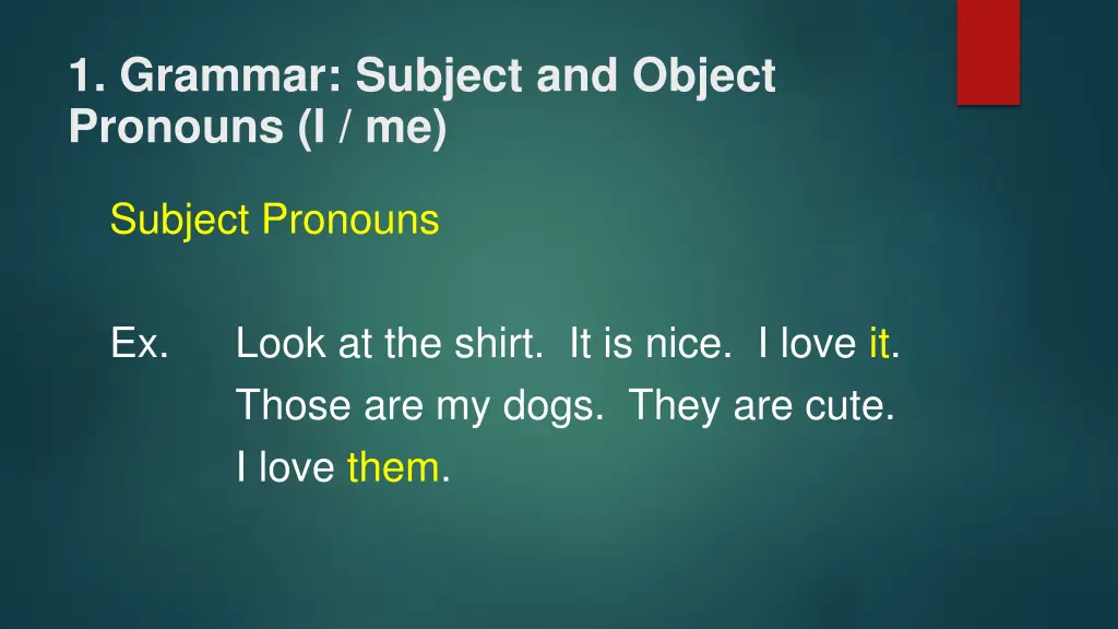 1 grammar subject and object pronouns i me 12