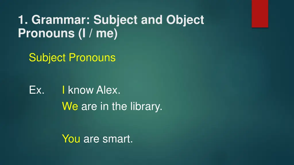 1 grammar subject and object pronouns i me 6