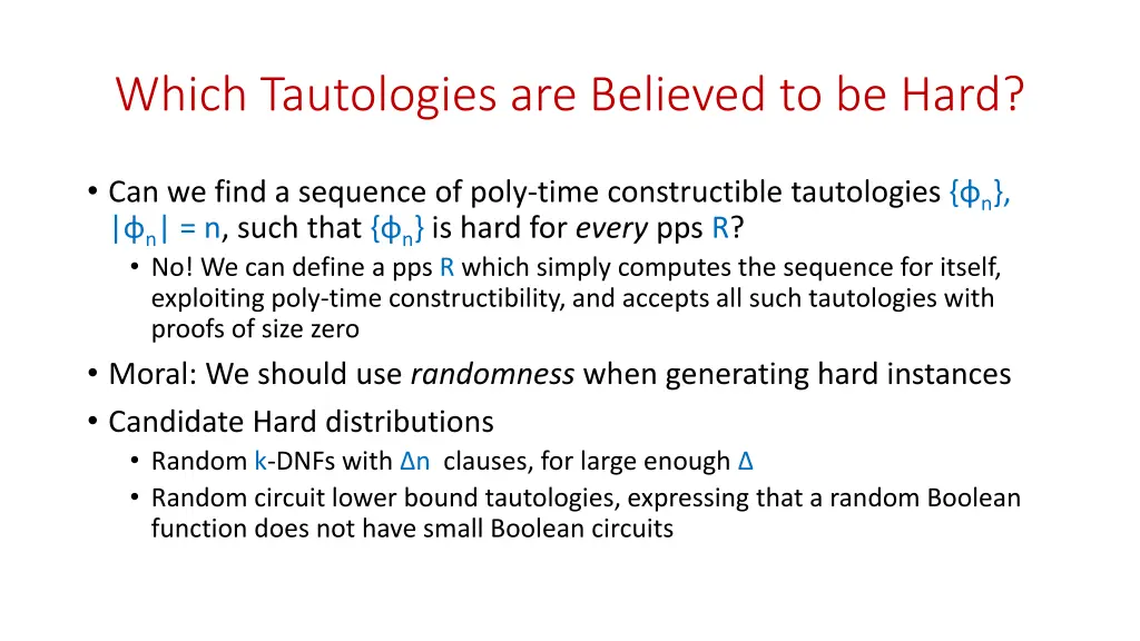 which tautologies are believed to be hard