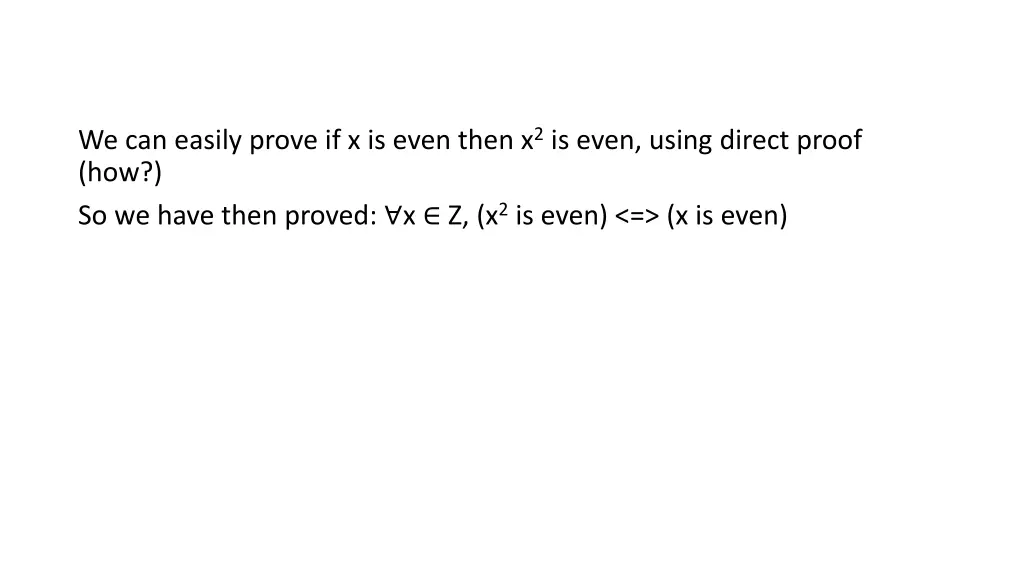 we can easily prove if x is even then x 2 is even