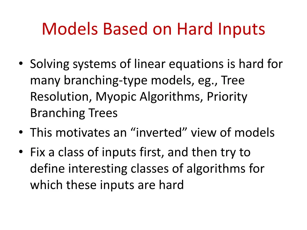 models based on hard inputs