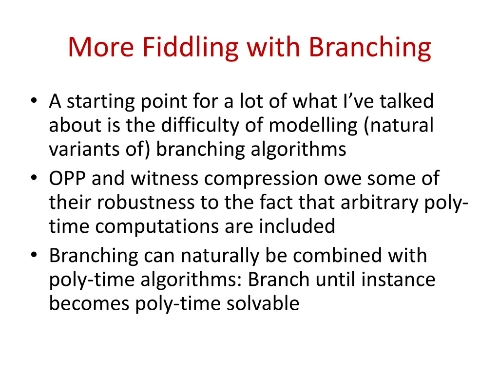 more fiddling with branching