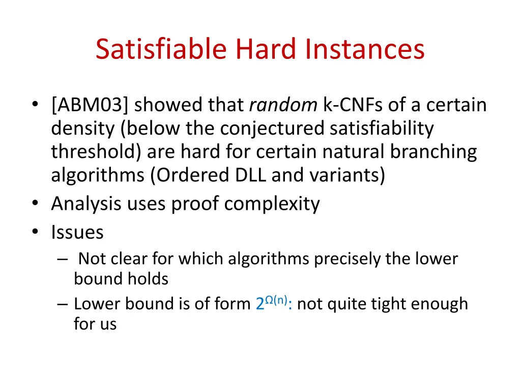 satisfiable hard instances