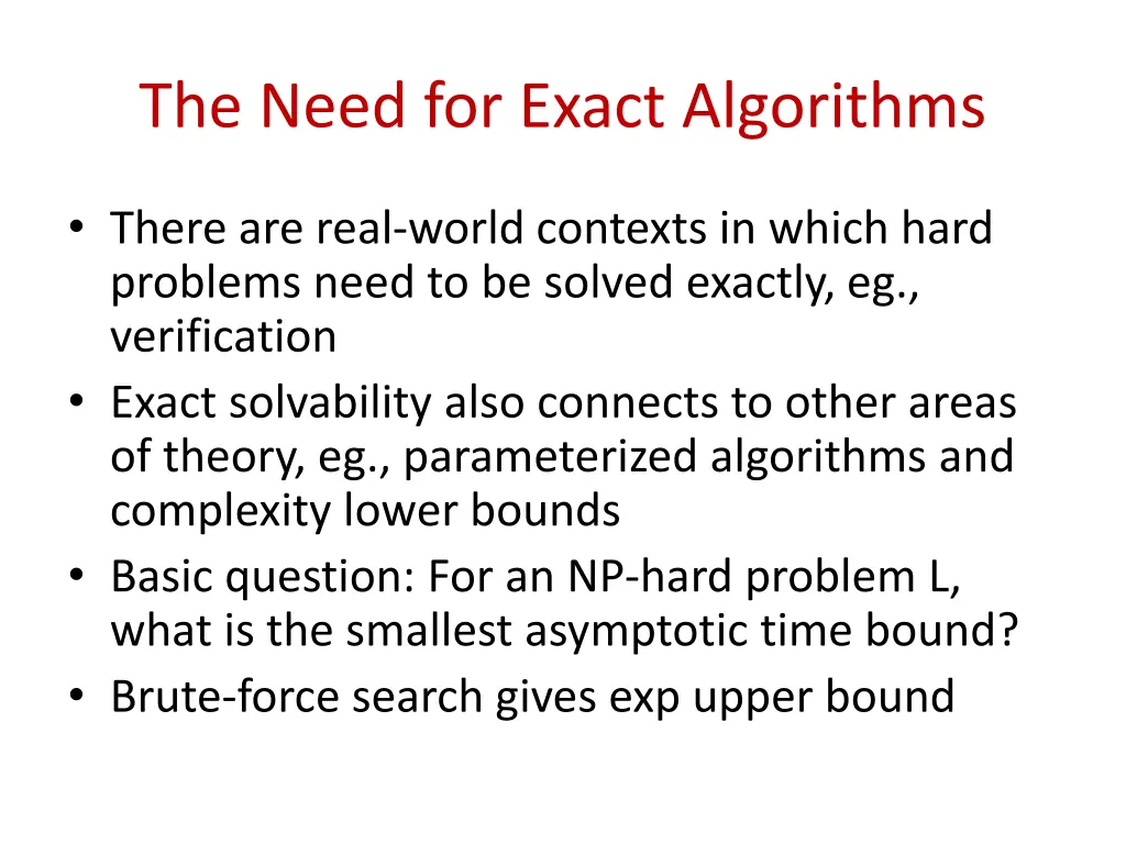 the need for exact algorithms