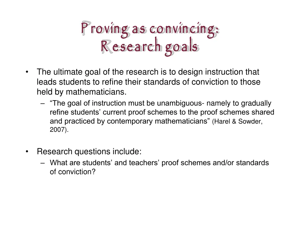 p roving as convincing r esearch goals