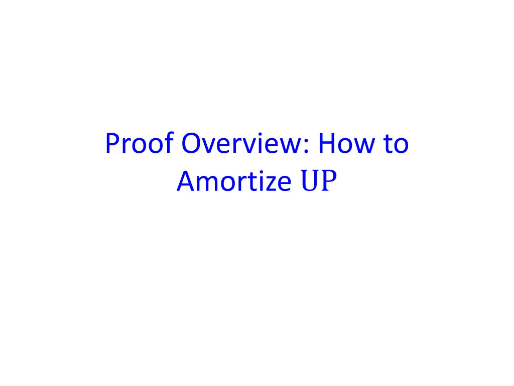 proof overview how to amortize up