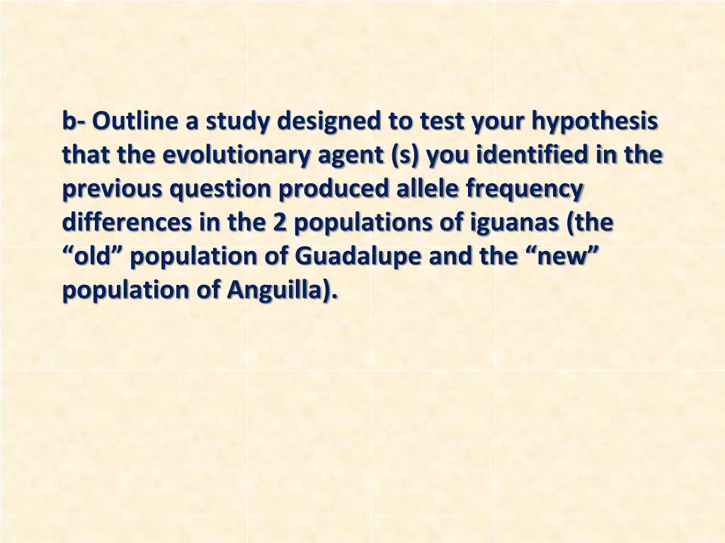 b outline a study designed to test your