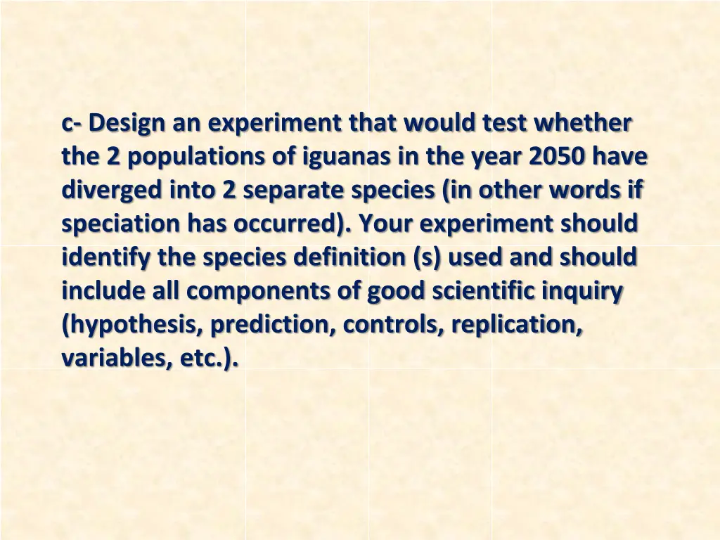 c design an experiment that would test whether