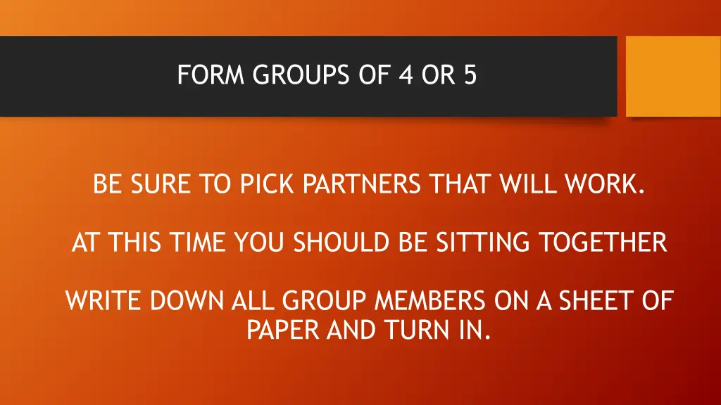 form groups of 4 or 5