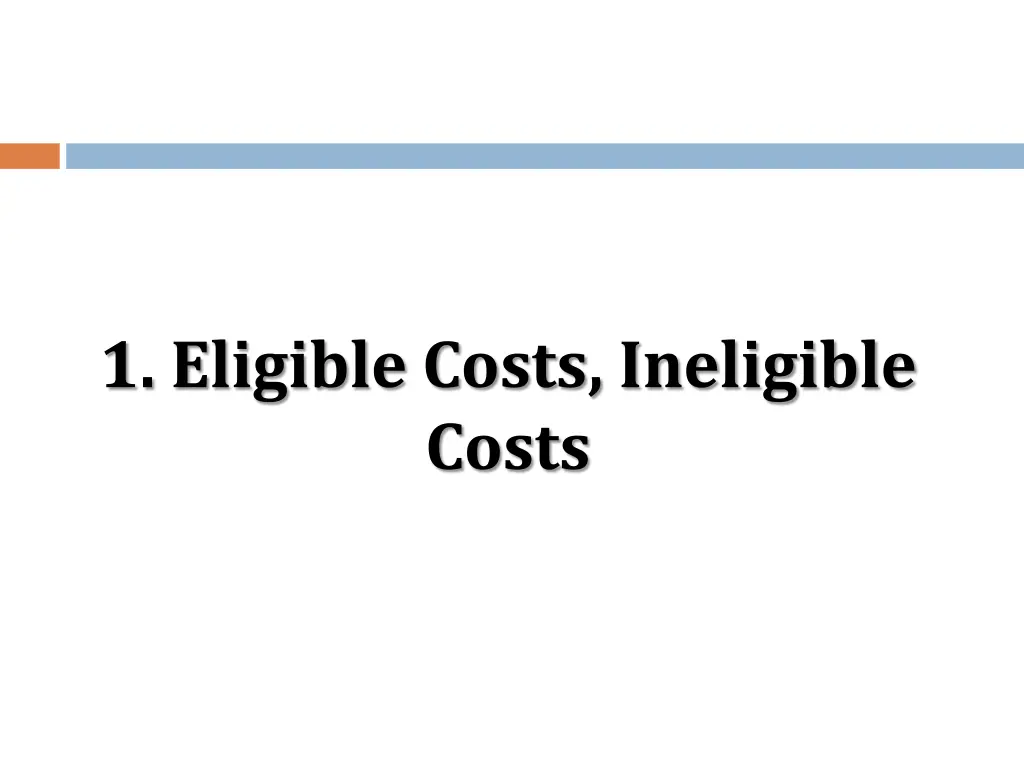 1 eligible costs ineligible costs